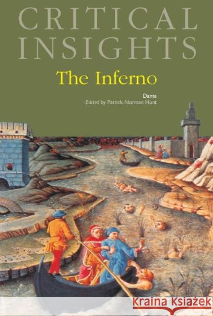 Critical Insights: The Inferno: Print Purchase Includes Free Online Access Hunt, Patrick 9781587658389 Salem Press