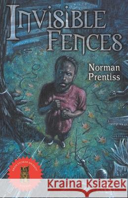 Invisible Fences Norman Prentiss 9781587674877 Cemetery Dance Publications