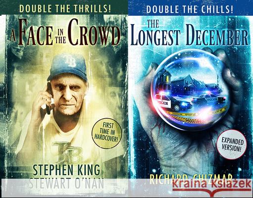 A Face in the Crowd and the Longest December Stephen King Stewart O'Nan Richard Chizmar 9781587678226 Cemetery Dance Publications