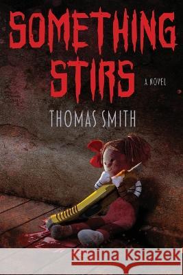 Something Stirs Thomas Smith 9781587678554 Cemetery Dance Publications