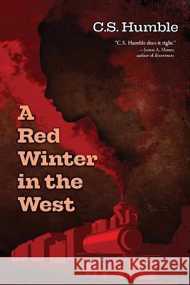 A Red Winter in the West C S Humble   9781587679254 Cemetery Dance Publications