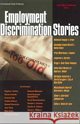 Friedman's Employment Discrimination Stories (Stories Series) Joel William Friedman 9781587788888 Foundation Press