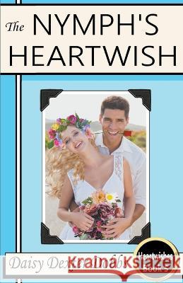 The Nymph's Heartwish Daisy Dexter Dobbs 9781587850875 Department of Daydreams