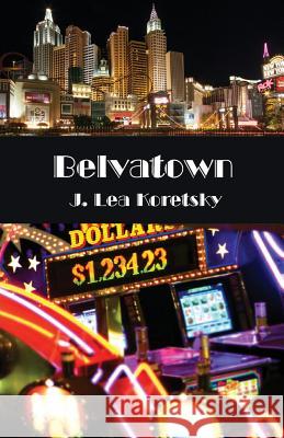 Belvatown J. Lea Koretsky 9781587902444