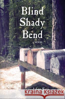 BLIND SHADY BEND A Novel Sara, Adina 9781587903281