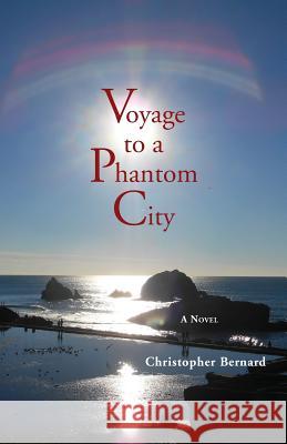 Voyage to a Phantom City Christopher Bernard 9781587903427 Regent Press