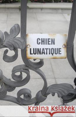 Chien Lunatique: Poems Christopher Bernard 9781587903809 Regent Press