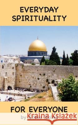 Everyday Spirituality For Everyone Steve Zolno 9781587905629 Regent Press