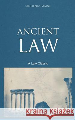 Ancient Law Henry James Sumner Maine 9781587980688