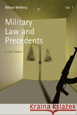 Military Law and Precedents: Volume 1 Winthrop, William 9781587980695 Beard Books