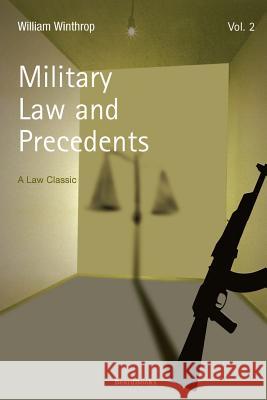 Military Law and Precedents: Volume II William Winthrop 9781587980701 Beard Books
