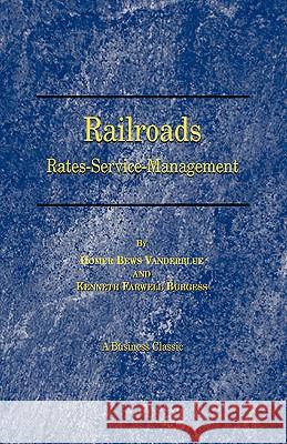 Railroads: Rates-Service-Management Vanderblue, Homer Bews 9781587980817 Beard Books