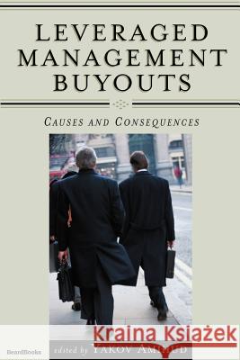 Leveraged Management Buyouts: Causes and Consequences Amihud, Yakov 9781587981388