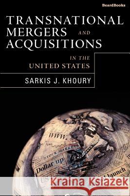 Transnational Mergers and Acquisitions in the United States Sarkis J. Khoury 9781587981500