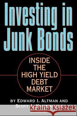 Investing in Junk Bonds: Inside the High Yield Debt Market Altman, Edward I. 9781587981555 Beard Books