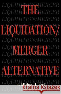 The Liquidation/Merger Alternative Peel, Michael J. 9781587981579 Beard Books