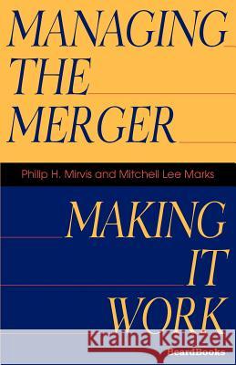 Managing the Merger: Making It Work Mirvis, Philip H. 9781587981661 Beard Books