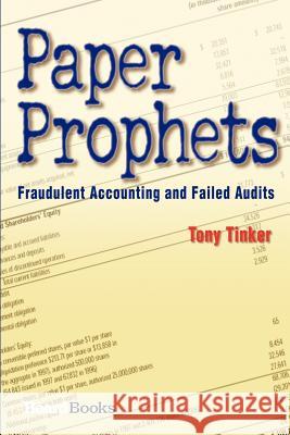 Paper Prophets: Fraudulent Accounting and Failed Audits Tinker, Tony 9781587982316 Beard Books