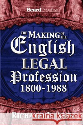 The Making of the English Legal Profession Richard L. Abel 9781587982507 Beard Books