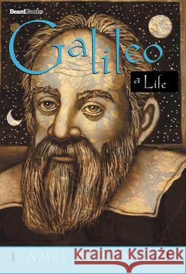 Galileo a Life James, Jr. Reston 9781587982514 Beard Books