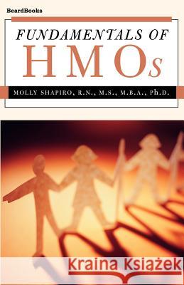 Fundamentals of HMOs Molly Shapiro 9781587982545 Beard Books