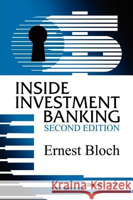 Inside Investment Banking, Second Edition Ernest Bloch 9781587982682