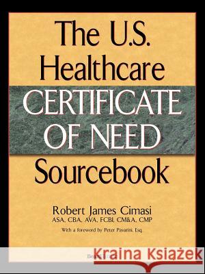 The U.S. Healthcare Certificate of Need Sourcebook Robert James Cimasi Peter A. Pavarini 9781587982750 Beard Books