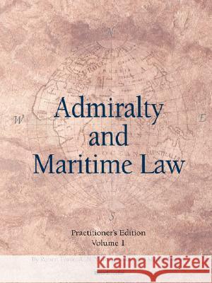 Admiralty and Maritime Law, Volume 1 Robert Force A. N. Yiannopoulos Martin Davies 9781587982767 Beard Books