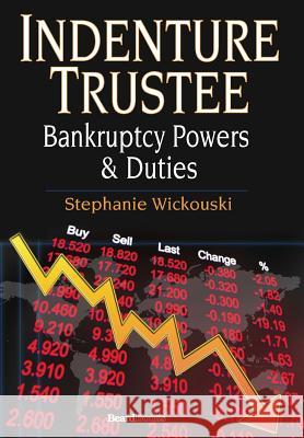 Indenture Trustee - Bankruptcy Powers & Duties Stephanie Wickouski 9781587983054 Beard Books
