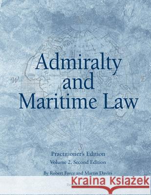 Admiralty and Maritime Law Volume 2, Second Edition Robert Force Davies Davies 9781587983894 Beard Books