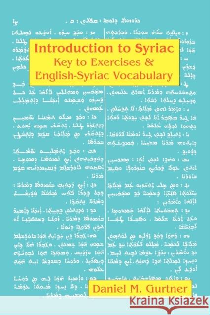 Introduction to Syriac : Key to Exercises & English-Syriac Vocabulary Daniel M. Gurtner 9781588140456 