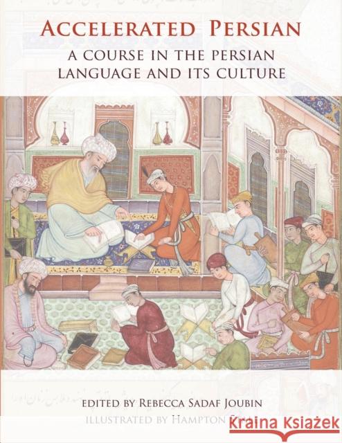 Accelerated Persian: A Course in the Persian Language and its Culture Rebecca Joubin, Hampton Stall 9781588141408