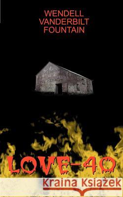 Love-40 Wendell Vanderbilt Fountain 9781588200327