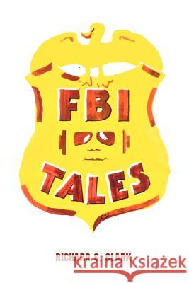 FBI Tales Richard S. Clark 9781588201232