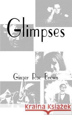 Glimpses Ginger Brown 9781588201829