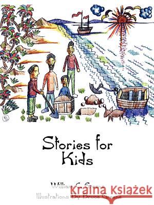 Stories for Kids William C. Greene Bruce Greene 9781588201966 Authorhouse