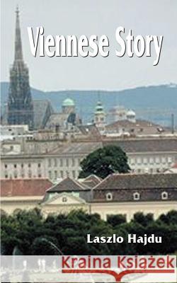 Viennese Story Laszlo Hajdu 9781588202598 Authorhouse