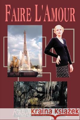 Faire L'Amour Robert M. Taber 9781588206640 Authorhouse