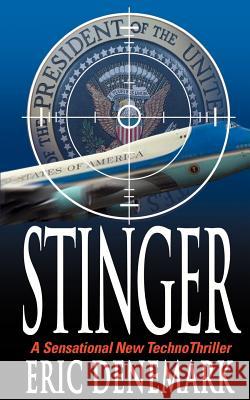 Stinger Eric Denemark 9781588207906 Authorhouse