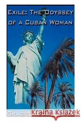 Exile: The Odyssey of a Cuban Woman Beecher, Graciela F. 9781588209252