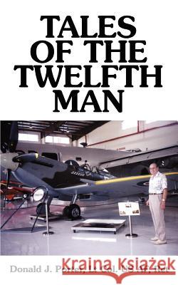 Tales of the Twelfth Man Donald J. Porter 9781588209474 Authorhouse