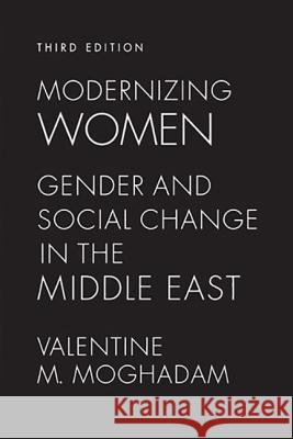 Modernizing Women : Gender and Social Change in the Middle East Dr Valentine M Moghadam (UNU/WIDER, Hels   9781588269331