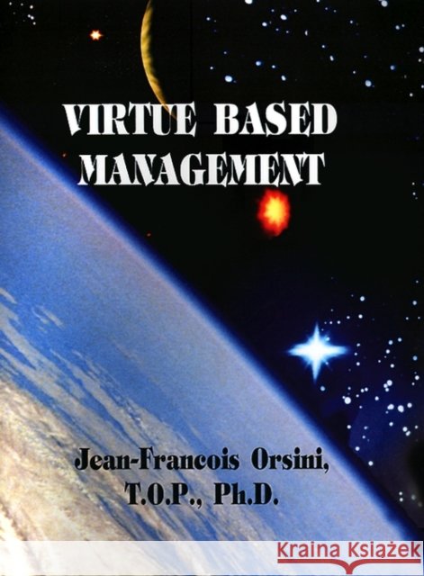 Virtue Based Management Jean-Francois Orsini 9781588271990
