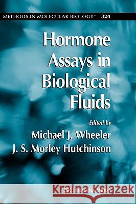 Hormone Assays in Biological Fluids Michael J. Wheeler Michael J. Wheeler William D. Fraser 9781588290052 Humana Press
