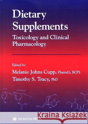 Dietary Supplements: Toxicology and Clinical Pharmacology Cupp, Melanie Johns 9781588290144 Humana Press