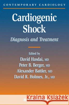 Cardiogenic Shock David Hasdai Peter B. Berger Alexander Battler 9781588290250 Humana Press