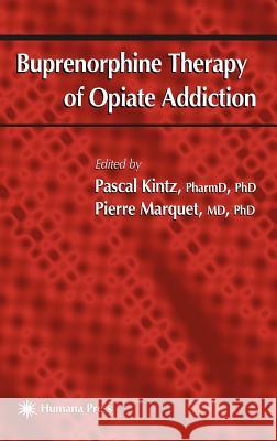 Buprenorphine Therapy of Opiate Addiction Pascal Kintz Pierre Marquet 9781588290311