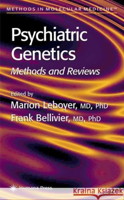 Psychiatric Genetics: Methods and Reviews Leboyer, Marion 9781588290373 Humana Press