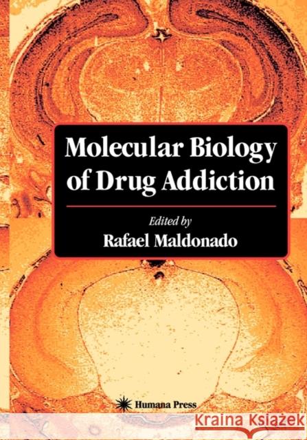 Molecular Biology of Drug Addiction Ivan A. Ross Rafael Maldonado Rafael Maldonado 9781588290601 Humana Press