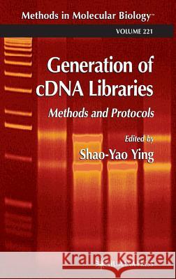 Generation of Cdna Libraries: Methods and Protocols Ying, Shao-Yao 9781588290663 Humana Press